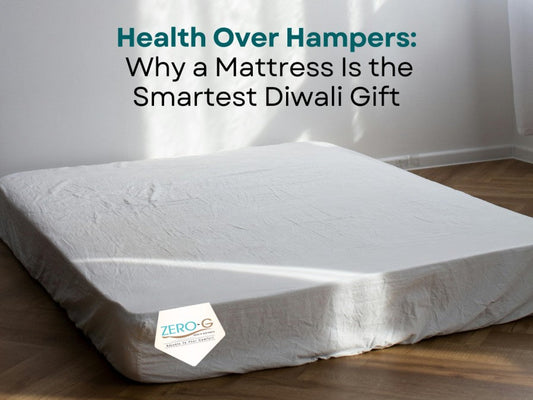 Health Over Hampers: Why a Mattress Is the Smartest Diwali Gift?