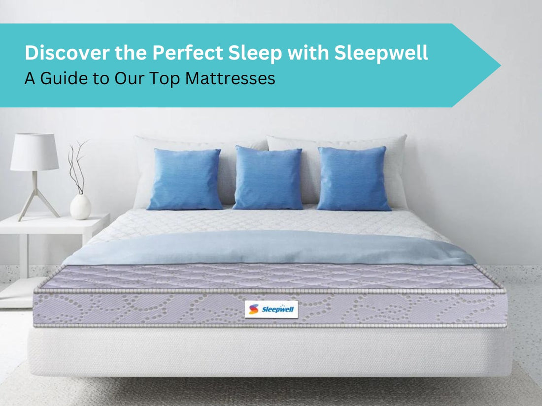 Discover The Perfect Sleep With Sleepwell: A Guide To Our Top Mattresses