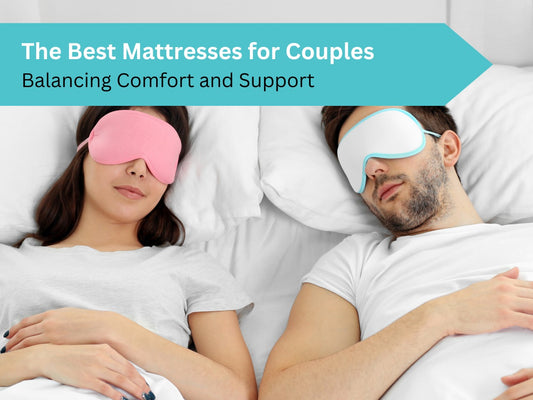 The Best Mattresses For Couples: Balancing Comfort And Support