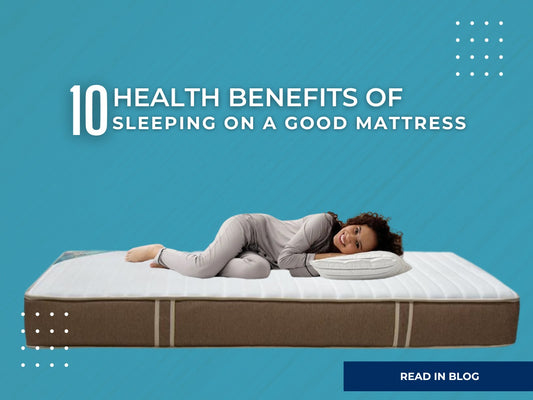 10 Health Benefits of Sleeping on A Good Mattress