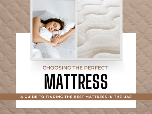 Choosing the Perfect Mattress: A Guide to Finding the Best Mattress in the UAE