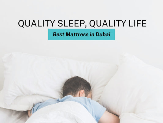 Quality Sleep, Quality Life: Best Mattress in Dubai